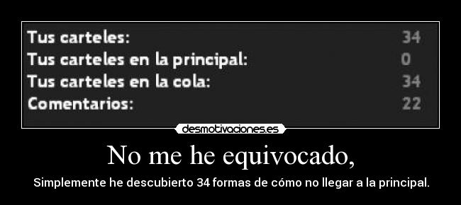 No me he equivocado, -