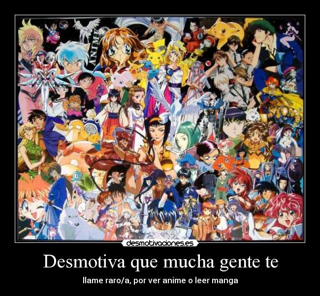 Desmotiva que mucha gente te - 