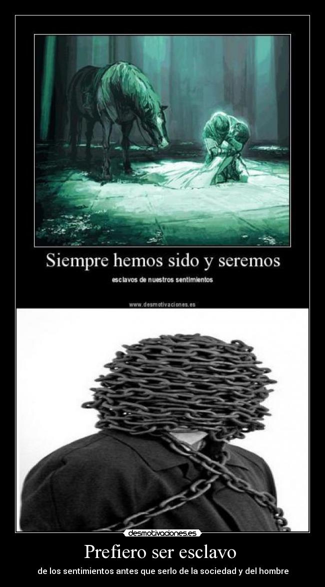 Prefiero ser esclavo -