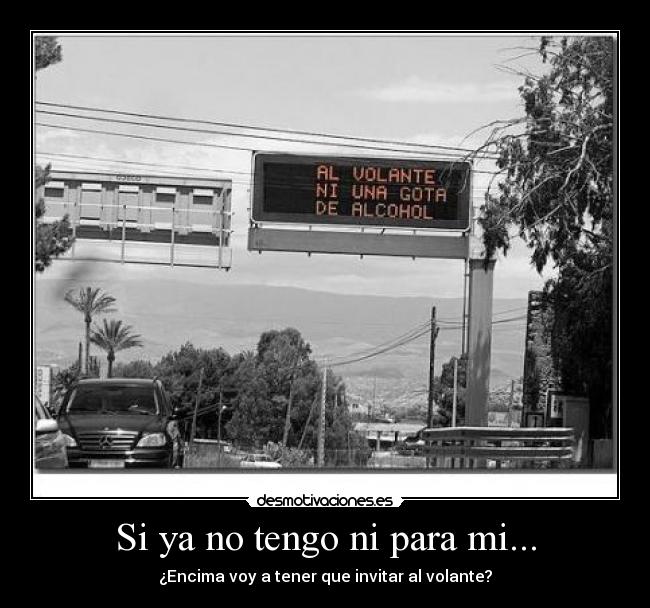 Si ya no tengo ni para mi... - 