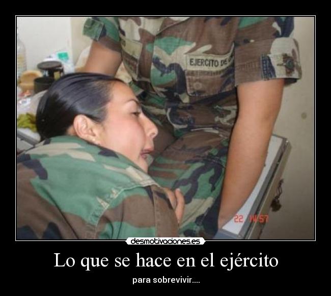 Lo que se hace en el ejército - para sobrevivir....