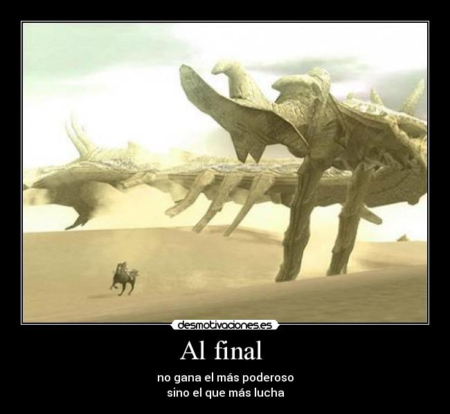 carteles shadow the colossus ferdismo luchar poderoso gana rendirse nunca valiente desmotivaciones
