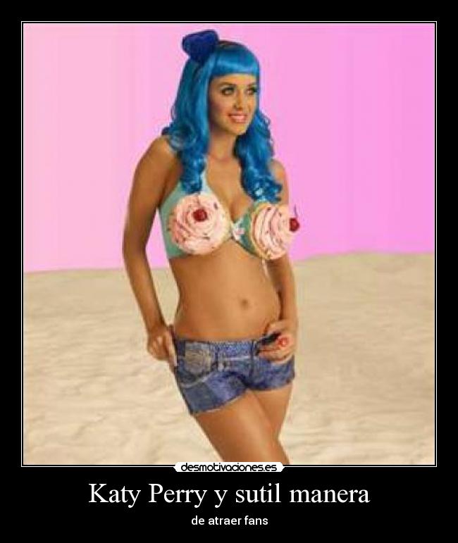 Katy Perry y sutil manera - de atraer fans