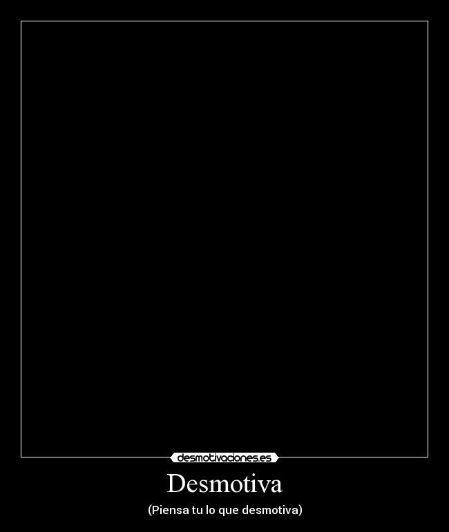 Desmotiva -