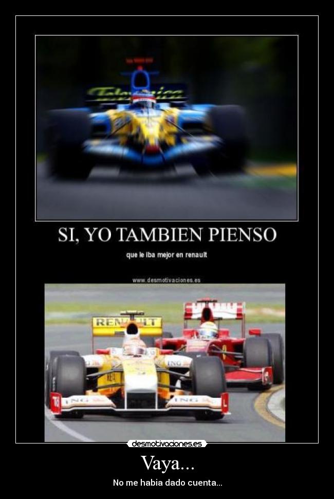 Vaya... - No me habia dado cuenta...