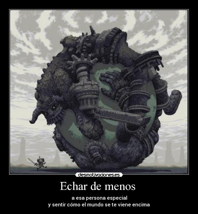 carteles shadow the colossus echar menos anoranza ferdismo desmotivaciones