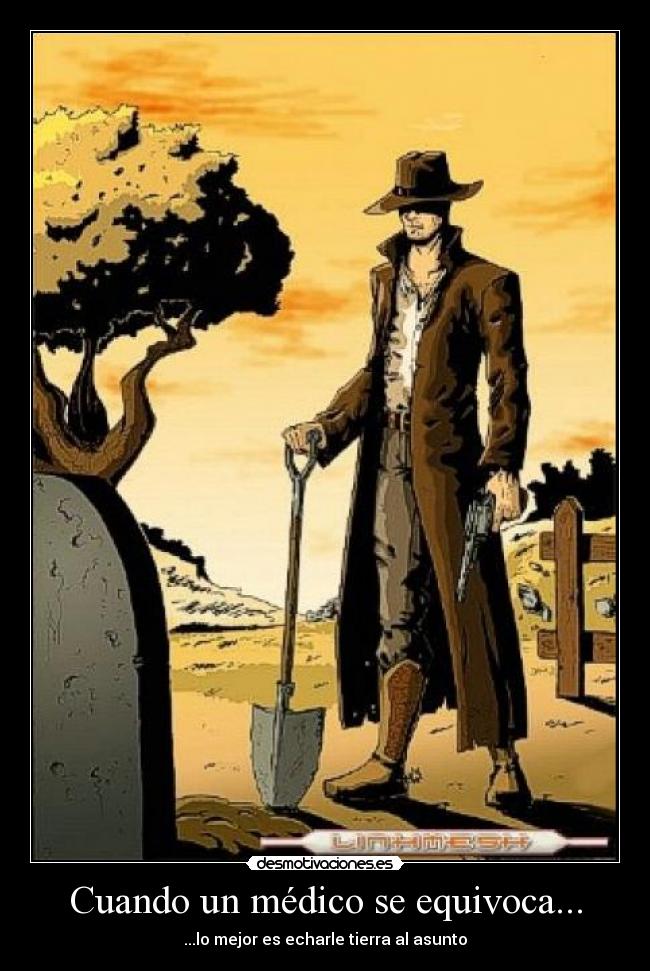 Cuando un médico se equivoca... - ...lo mejor es echarle tierra al asunto