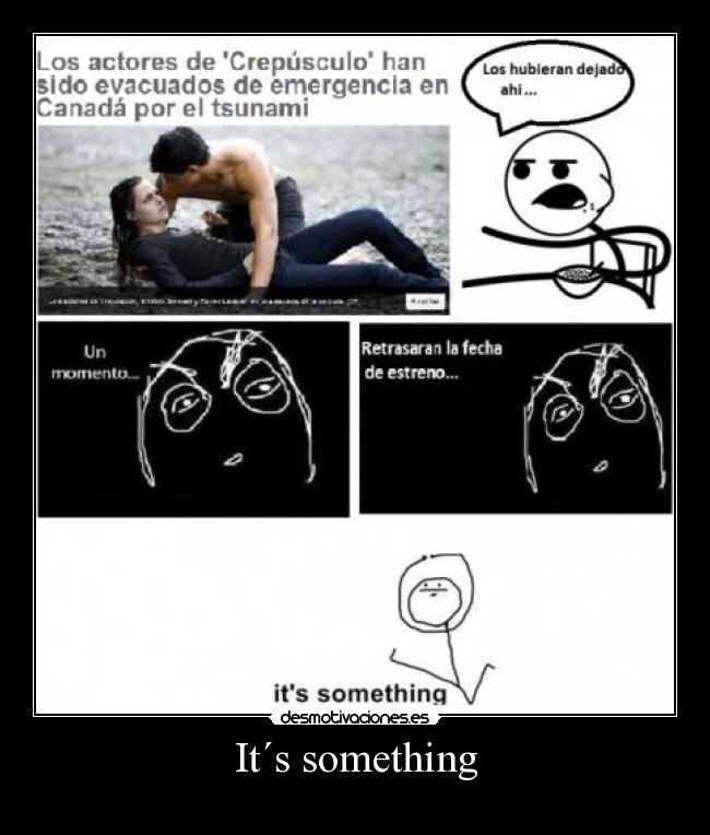 It´s something -