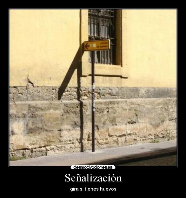 Señalización - gira si tienes huevos