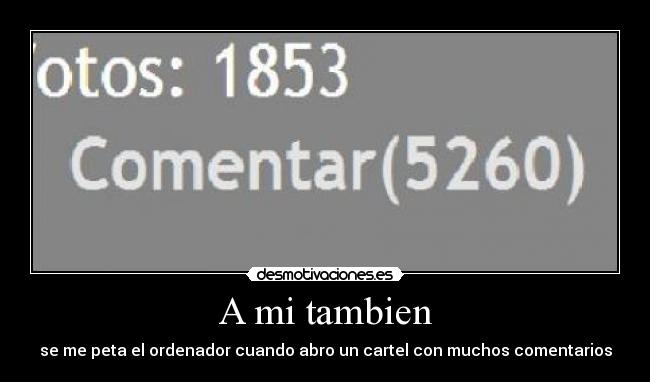 A mi tambien - se me peta el ordenador cuando abro un cartel con muchos comentarios