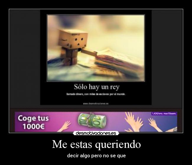 Me estas queriendo -