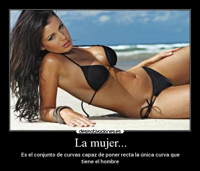 La mujer... -