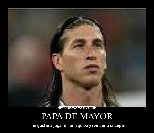 PAPA DE MAYOR -