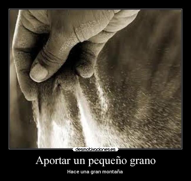 Aportar un pequeño grano -