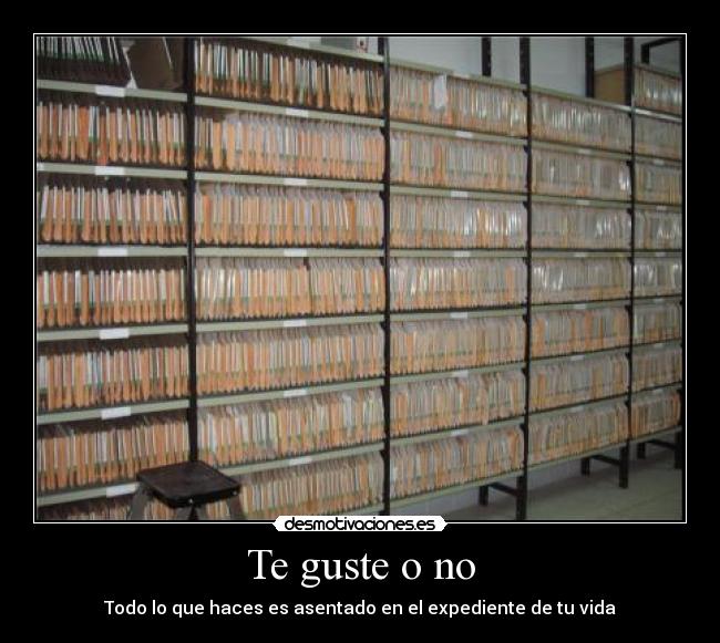 Te guste o no Desmotivaciones