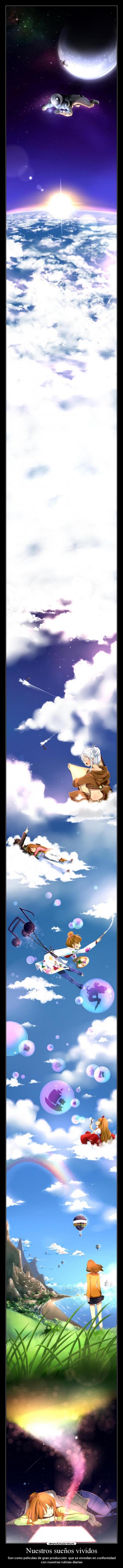 Nuestros sueños vividos - Son como películas de gran producción  que se enredan en conformidad
con nuestras rutinas diarias