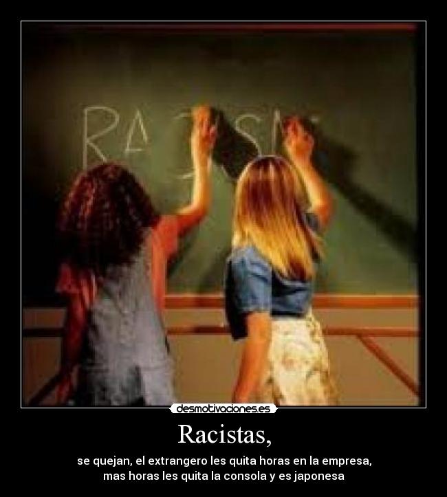 Racistas, -