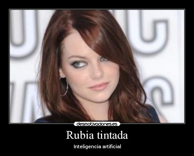 Rubia tintada - Inteligencia artificial
