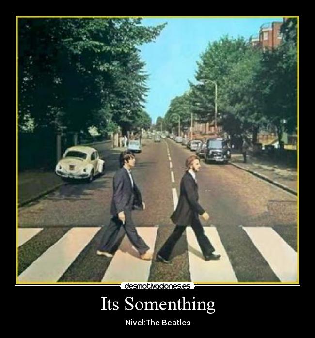 Its Somenthing - Nivel:The Beatles