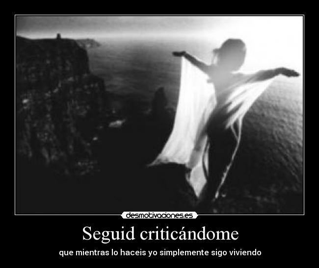 Seguid criticándome - 