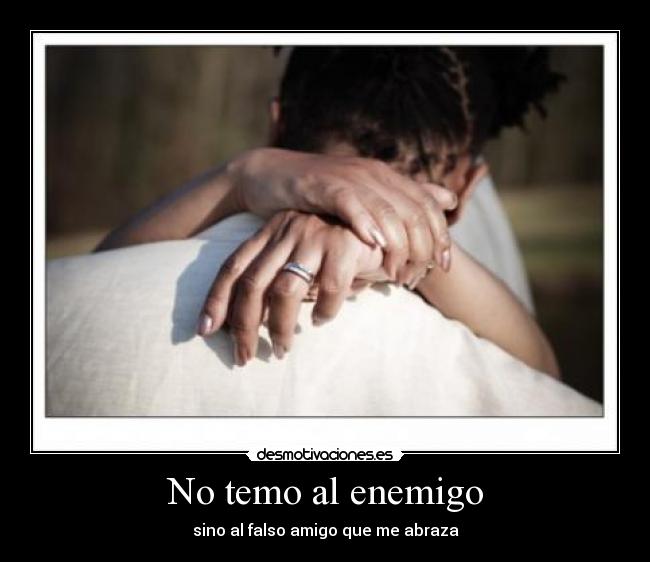 No temo al enemigo -
