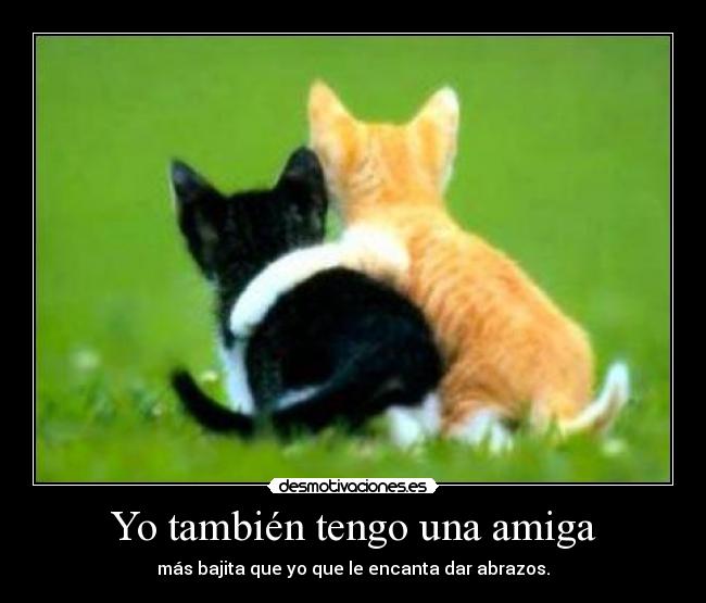 Yo también tengo una amiga -