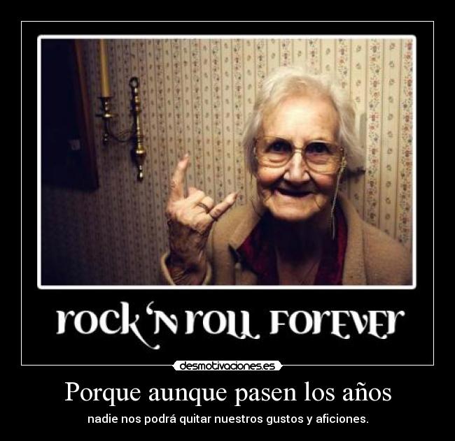 carteles anosgustosaficionesabuelarock desmotivaciones