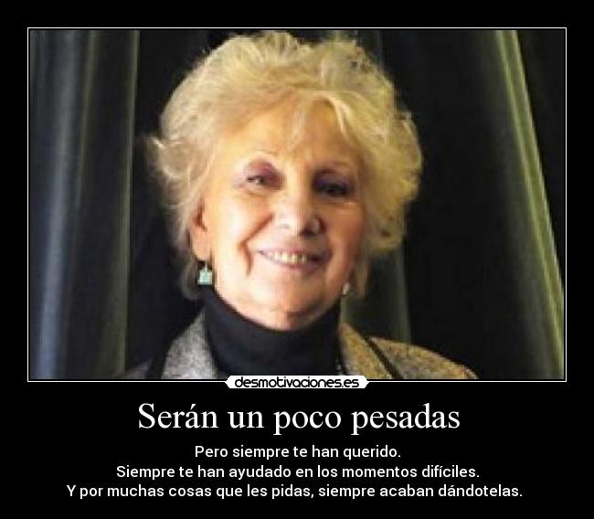 Serán un poco pesadas - 