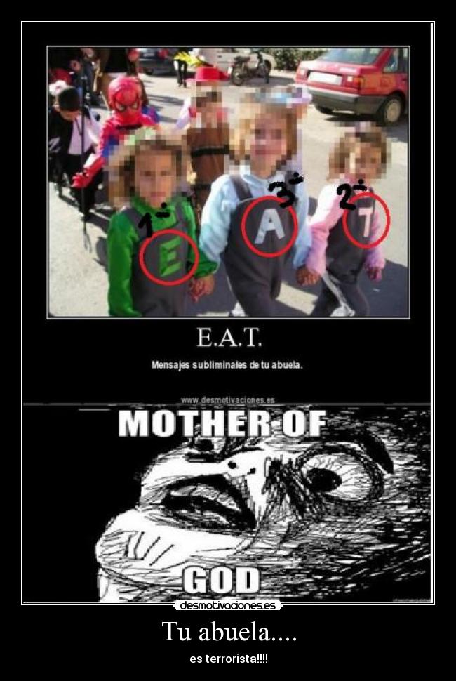 Tu abuela.... - es terrorista!!!!