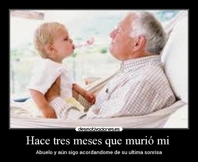 Hace tres meses que murió mi -