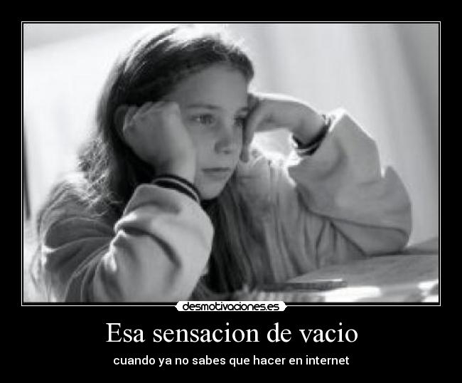 Esa sensacion de vacio - 