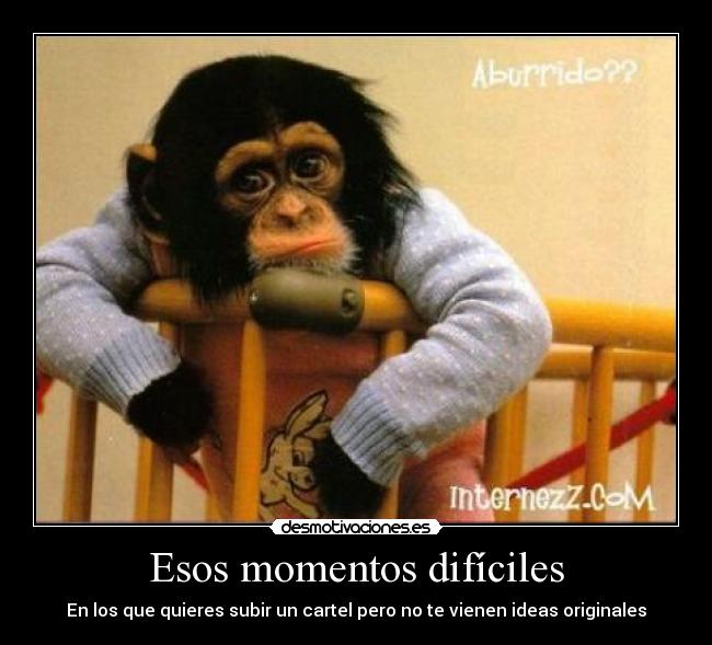 Esos momentos difíciles -