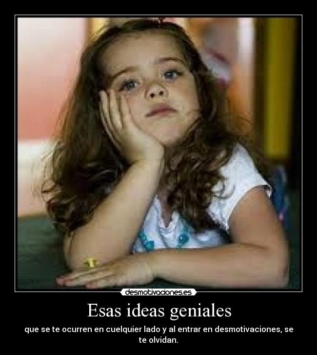 Esas ideas geniales -