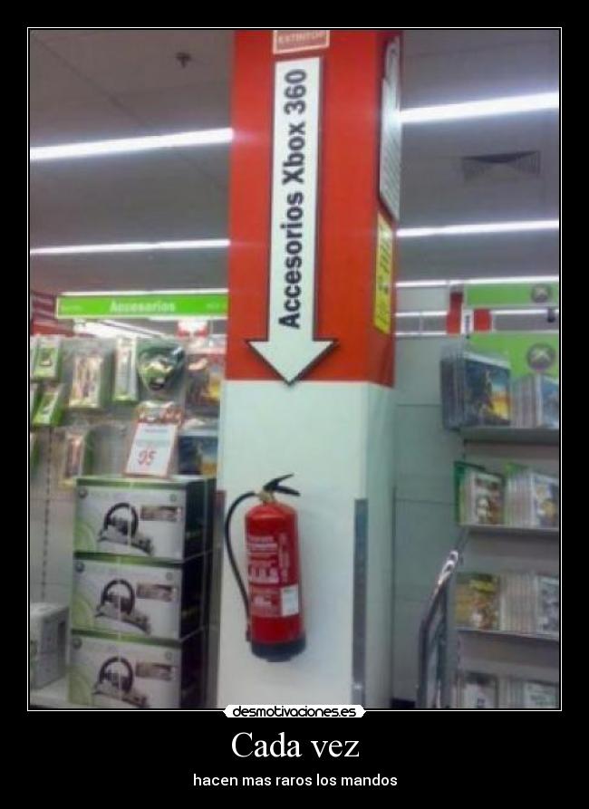 Cada vez - hacen mas raros los mandos