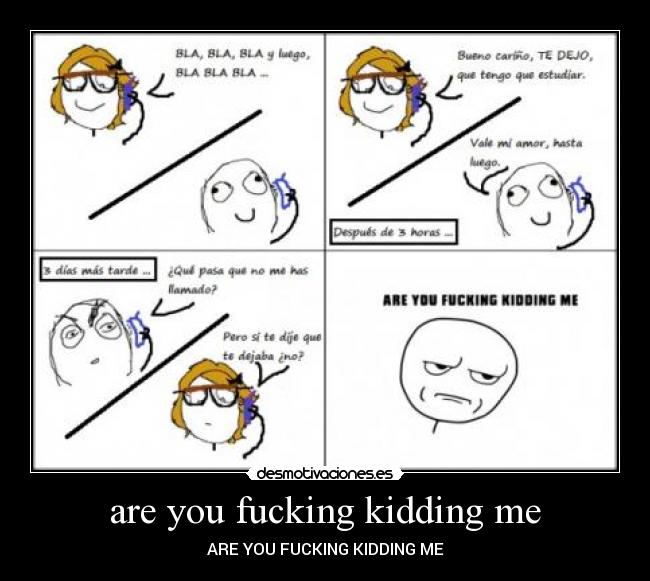 are you fucking kidding me - 