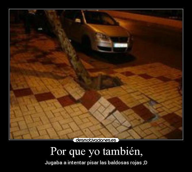 Por que yo también, - 