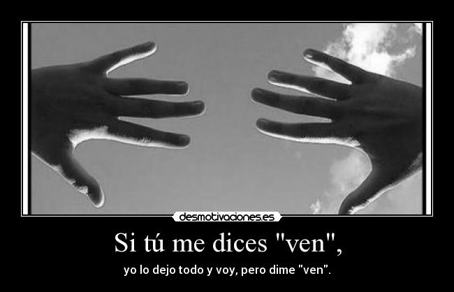 Si tú me dices ven, - 