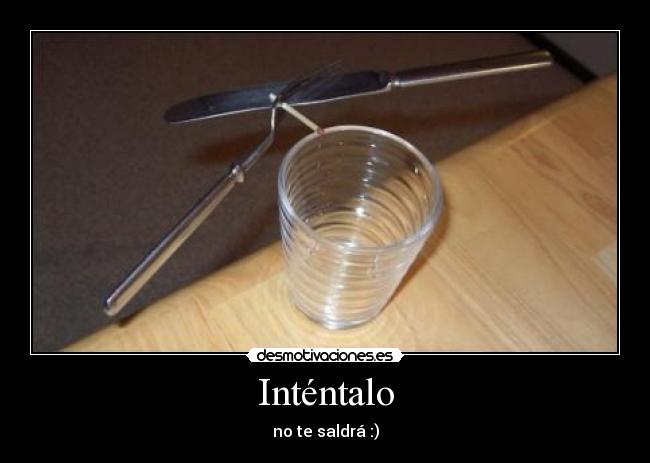 Inténtalo - no te saldrá :)