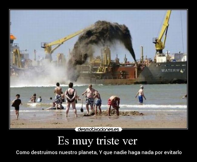 Es muy triste ver  - 