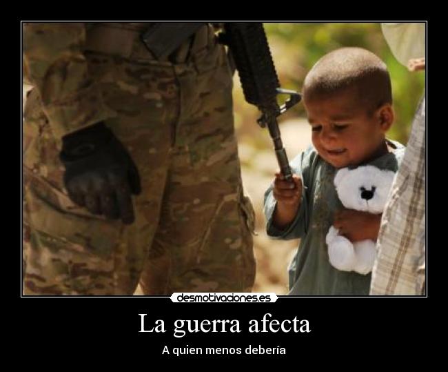 La guerra afecta - 