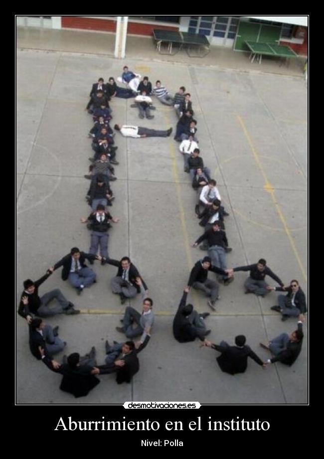 Aburrimiento en el instituto - Nivel: Polla