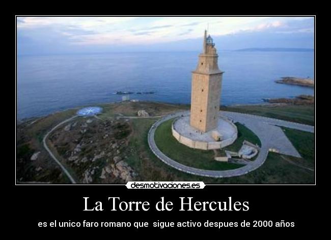 La Torre de Hercules - es el unico faro romano que sigue activo despues de 2000 años