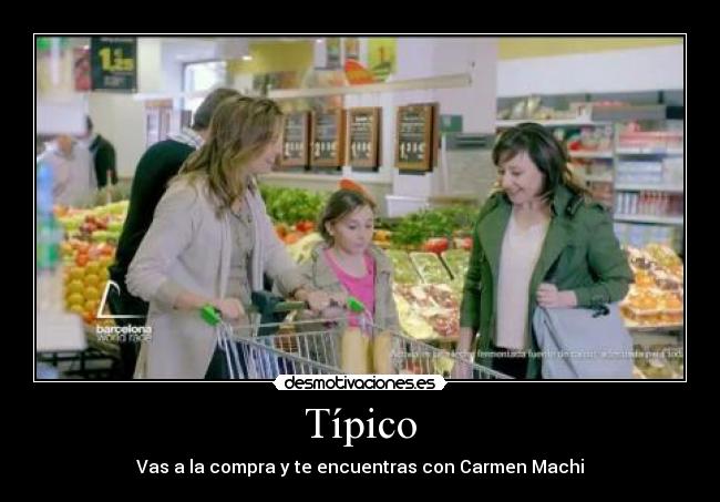 Típico - Vas a la compra y te encuentras con Carmen Machi