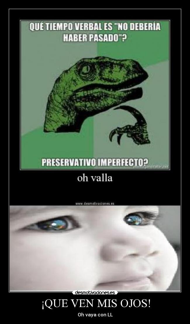 ¡QUE VEN MIS OJOS! - Oh vaya con LL