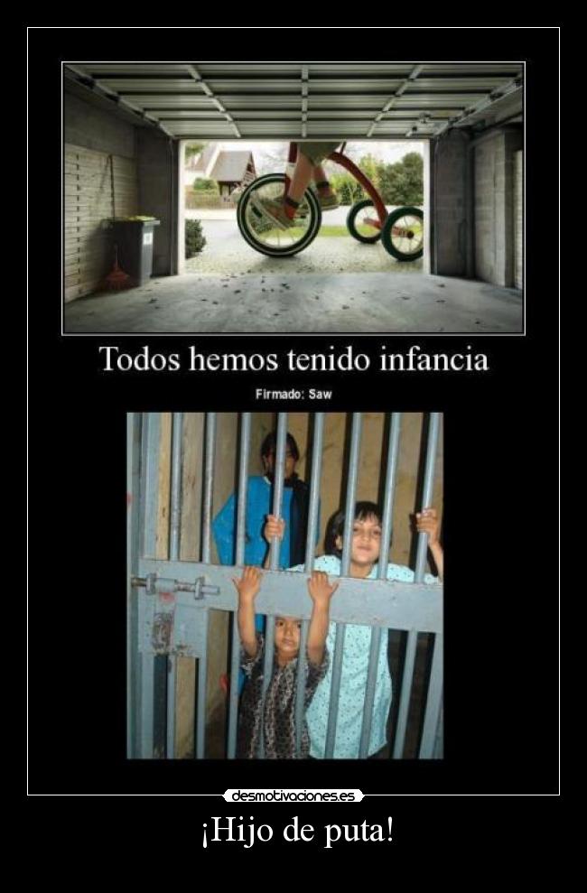 ¡Hijo de puta! -