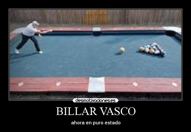 BILLAR VASCO - ahora en puro estado