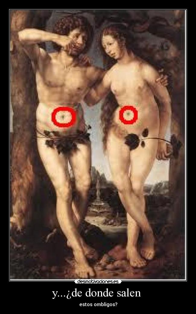 y...¿de donde salen - estos ombligos?