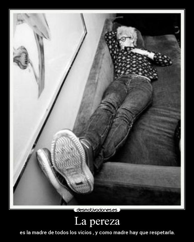 La pereza -