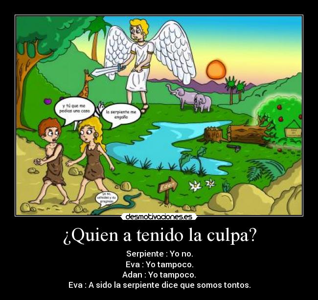 ¿Quien a tenido la culpa? -