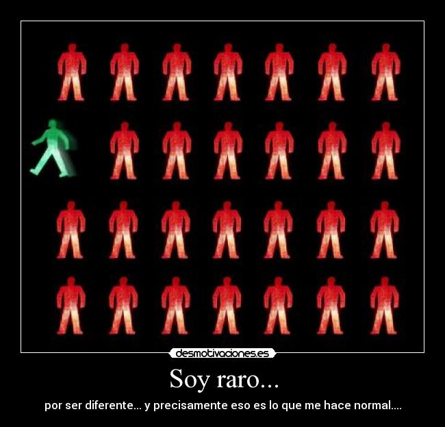Soy raro... -